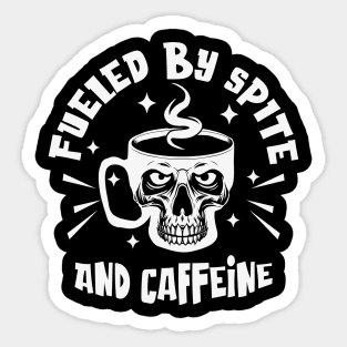 Fueled By Spite and Caffeine Sticker